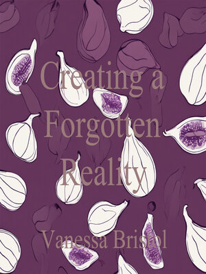 cover image of Creating a Forgotten Reality